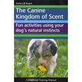 thumbnail image 1 of Pre-Owned The Canine Kingdom of Scent: Fun Activities Using Your Dog's Natural Instincts (Paperback) 1929242727 9781929242726, 1 of 1