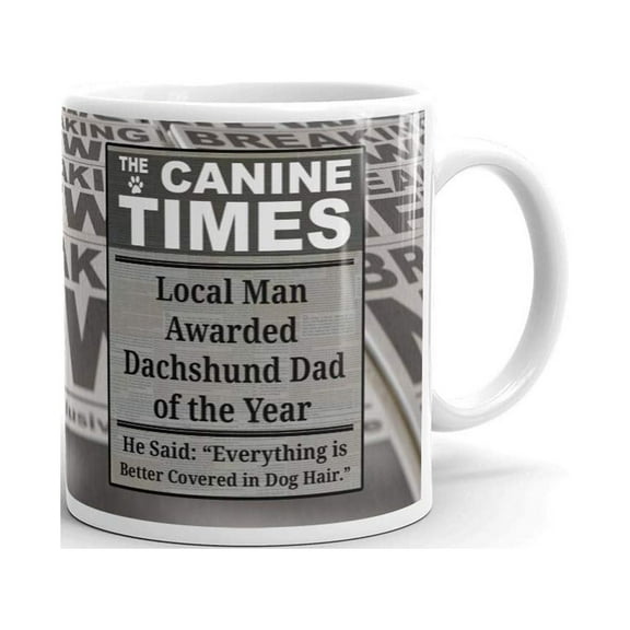 The Canine Times Local Man Awarded Dachshund Dad of the Year Coffee Tea Ceramic Mug Office Work Cup Gift 11 oz