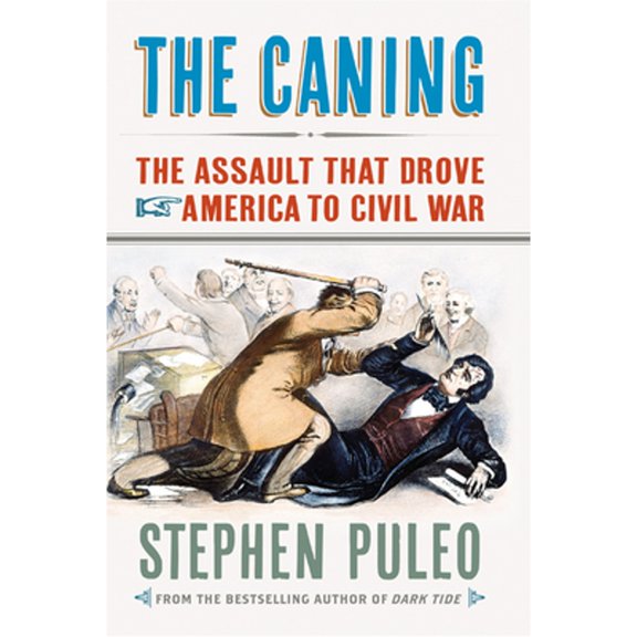 Pre-Owned The Caning: The Assault That Drove America to Civil War (Paperback) 1594161879 9781594161872
