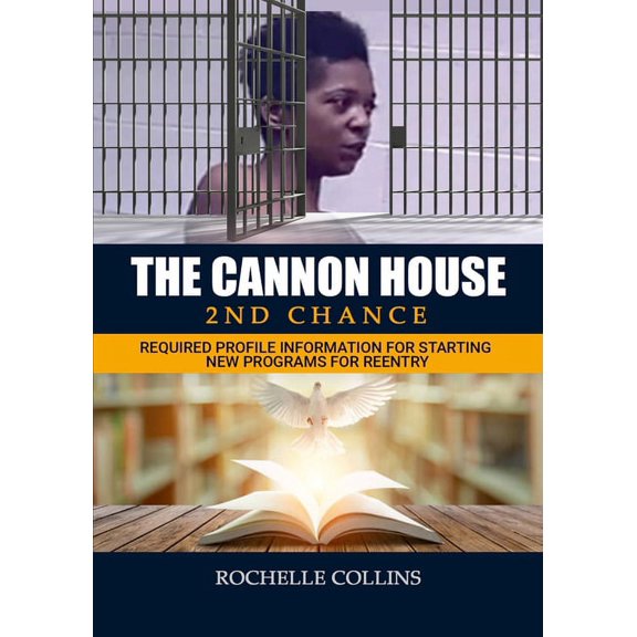 The Cannon House 2nd Chance: Required Profile Information for Starting New Programs for Reentry, (Paperback)