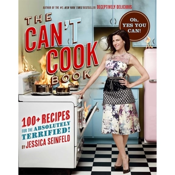 Pre-Owned The Can't Cook Book: Recipes for the Absolutely Terrified! (Hardcover) 1451662254 9781451662252