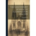 thumbnail image 1 of The Canterbury School of Illumination 1066-1200 (Paperback), 1 of 1