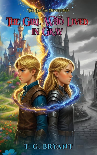 The Canvas Adventures The Girl Who Lived in Gray, Book 2, (Paperback)