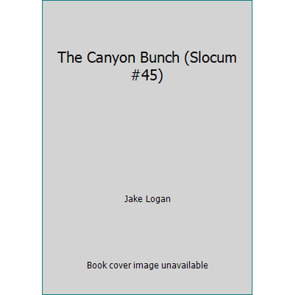 Pre-Owned The Canyon Bunch (Slocum #45) (Unknown) 0867211539 9780867211535