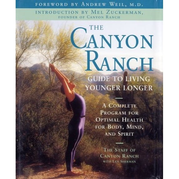 Pre-Owned The Canyon Ranch Guide to Living Younger Longer: A Complete Program for Optimal Health for Body, Mind, and Spirit Paperback