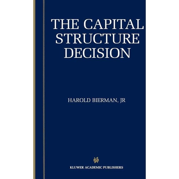 The Capital Structure Decision, (Hardcover)