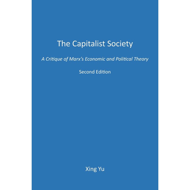 The Capitalist Society : A Critique of Marx