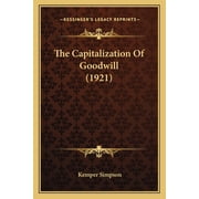 The Capitalization Of Goodwill 1921 Paperback