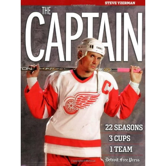 Pre-Owned The Captain: Steve Yzerman: 22 Seasons, 3 Cups, 1 Team (Paperback) 1572439351 9781572439351