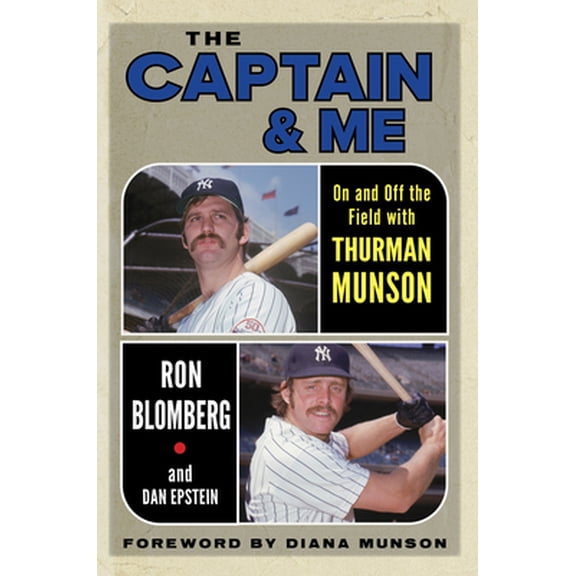 Pre-Owned The Captain & Me: On and Off the Field with Thurman Munson (Hardcover) 1629378542 9781629378541