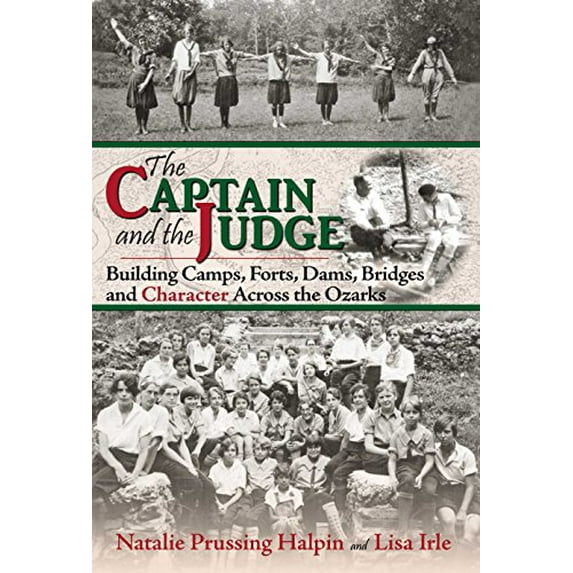 Pre-Owned The Captain and the Judge: Building Camps, Forts, Dams, Bridges and Character Across the Ozarks Paperback