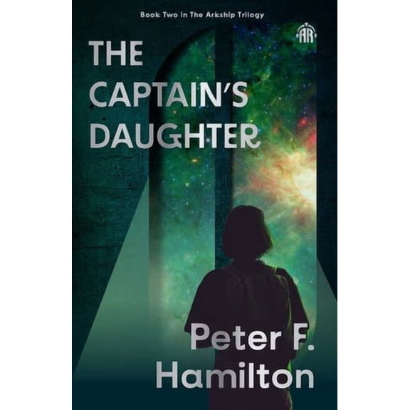 The Captain's Daughter: Arkship Trilogy Book II