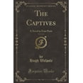 thumbnail image 1 of The Captives, Vol. 1 of 4 : A Novel in Four Parts (Classic Reprint), 1 of 1