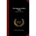 thumbnail image 1 of The Captives of Abbs Valley: A Legend of Frontier Life  Hardcover  1297535049 9781297535048 James Moore Brown, 1 of 1