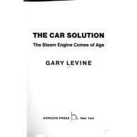 Pre-Owned The Car Solution: The Steam Engine Comes of Age. (Hardcover) 0818017074 9780818017070