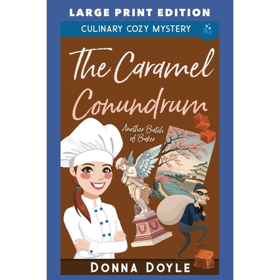 Another Batch of Baker Cozy Mysteries La The Caramel Conundrum: Large Print Edition, Book 3, (Paperback)