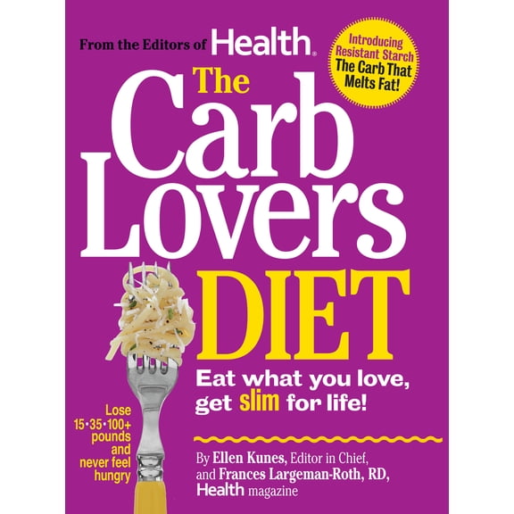 The Carb Lovers Diet : Eat What You Love, Get Slim for Life! (Hardcover)