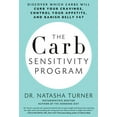 thumbnail image 1 of The Carb Sensitivity Program : Discover Which Carbs Will Curb Your Cravings, Control Your Appetite, and Banish Belly Fat (Paperback), 1 of 1