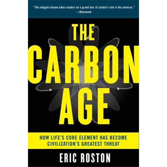 Pre-Owned The Carbon Age: How Life's Core Element Has Become Civilization's Greatest Threat (Paperback) 0802717519 9780802717511