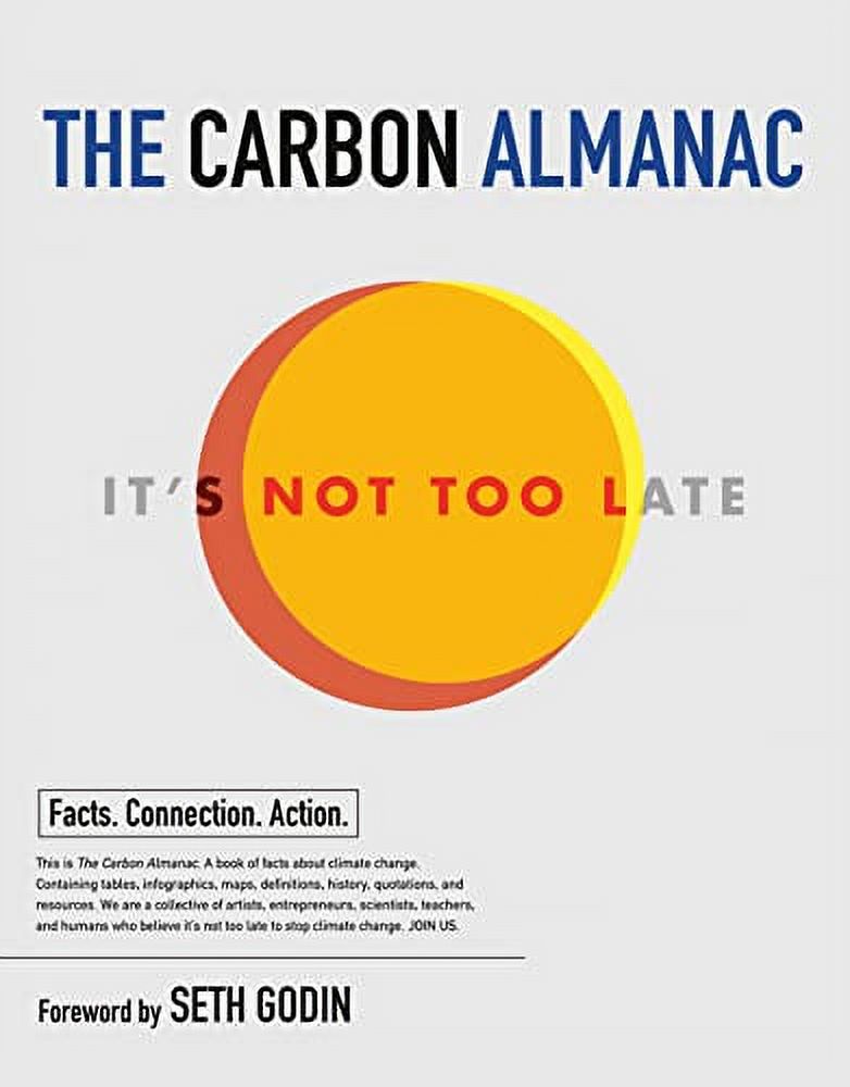 Pre-Owned The Carbon Almanac: It's Not Too Late (Paperback) by The Carbon Almanac Network, Seth Godin