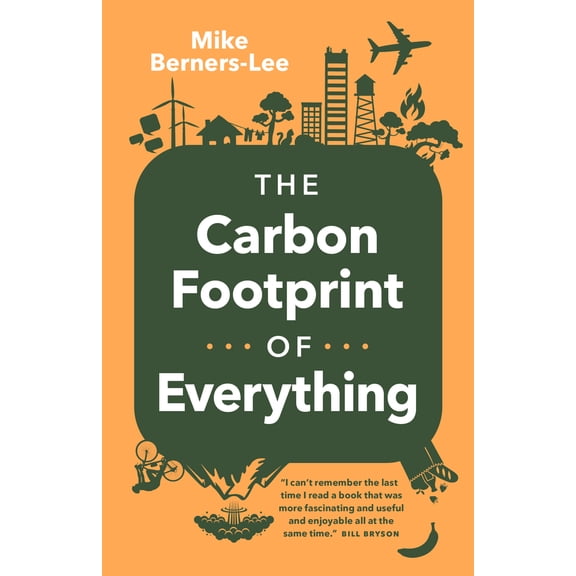 Pre-Owned The Carbon Footprint of Everything (Paperback) 1771645768 9781771645768
