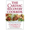 thumbnail image 1 of Pre-Owned The Cardiac Recovery Cookbook: Heart-Healthy Recipes for Life After Heart Attack or Heart Surgery (Paperback) 1578261899 9781578261895, 1 of 1