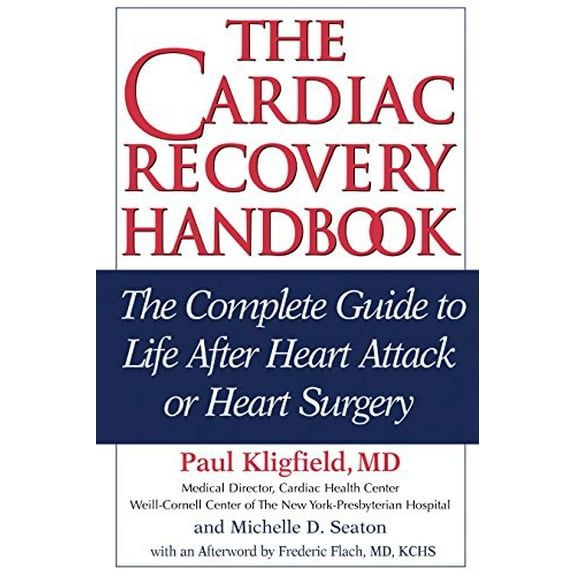 Pre-Owned The Cardiac Recovery Handbook: The Complete Guide to Life After Heart Attack or Heart Surgery (Paperback) 1578262062 9781578262069