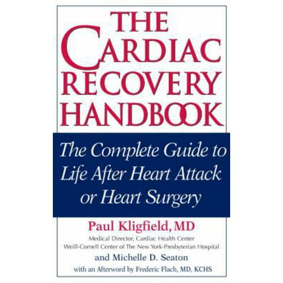 Pre-Owned The Cardiac Recovery Handbook: The Complete Guide to Life After Heart Attack or Heart Surgery (Hardcover) 1578261422 9781578261420