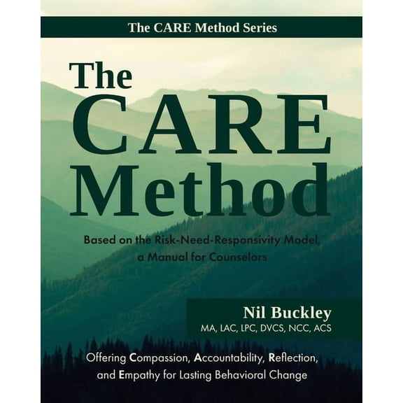 The Care Method The CARE Method: Based on the Risk-Need-Responsivity Model, a Manual for Counselors, Book 2, (Paperback)