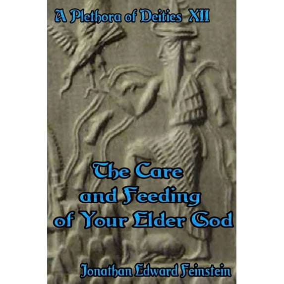 The Care and Feeding of Your Elder God, (Paperback)