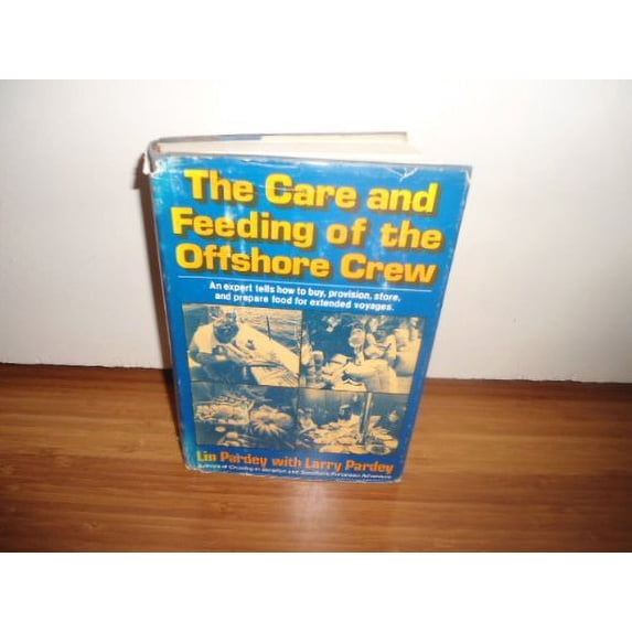 Pre-Owned The Care and Feeding of the Offshore Crew (Hardcover) 0393032493 9780393032499