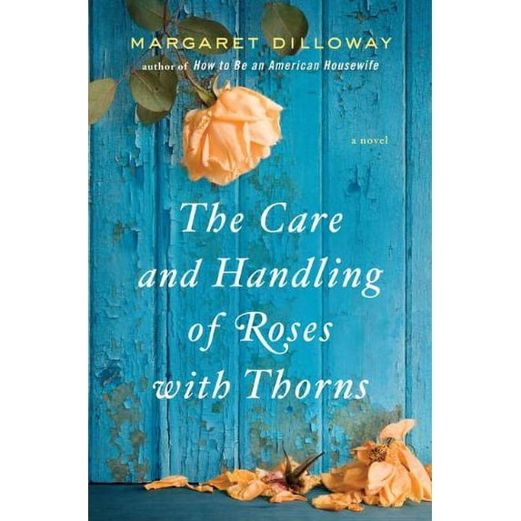 Pre-Owned The Care and Handling of Roses With Thorns (Hardcover) 0399157751 9780399157752