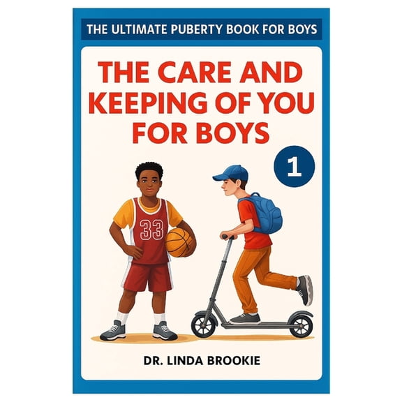 The Care and Keeping of You for Boys The Ultimate Puberty Book For Boys: The Care and Keeping of you for Boys, Book 1, (Paperback)