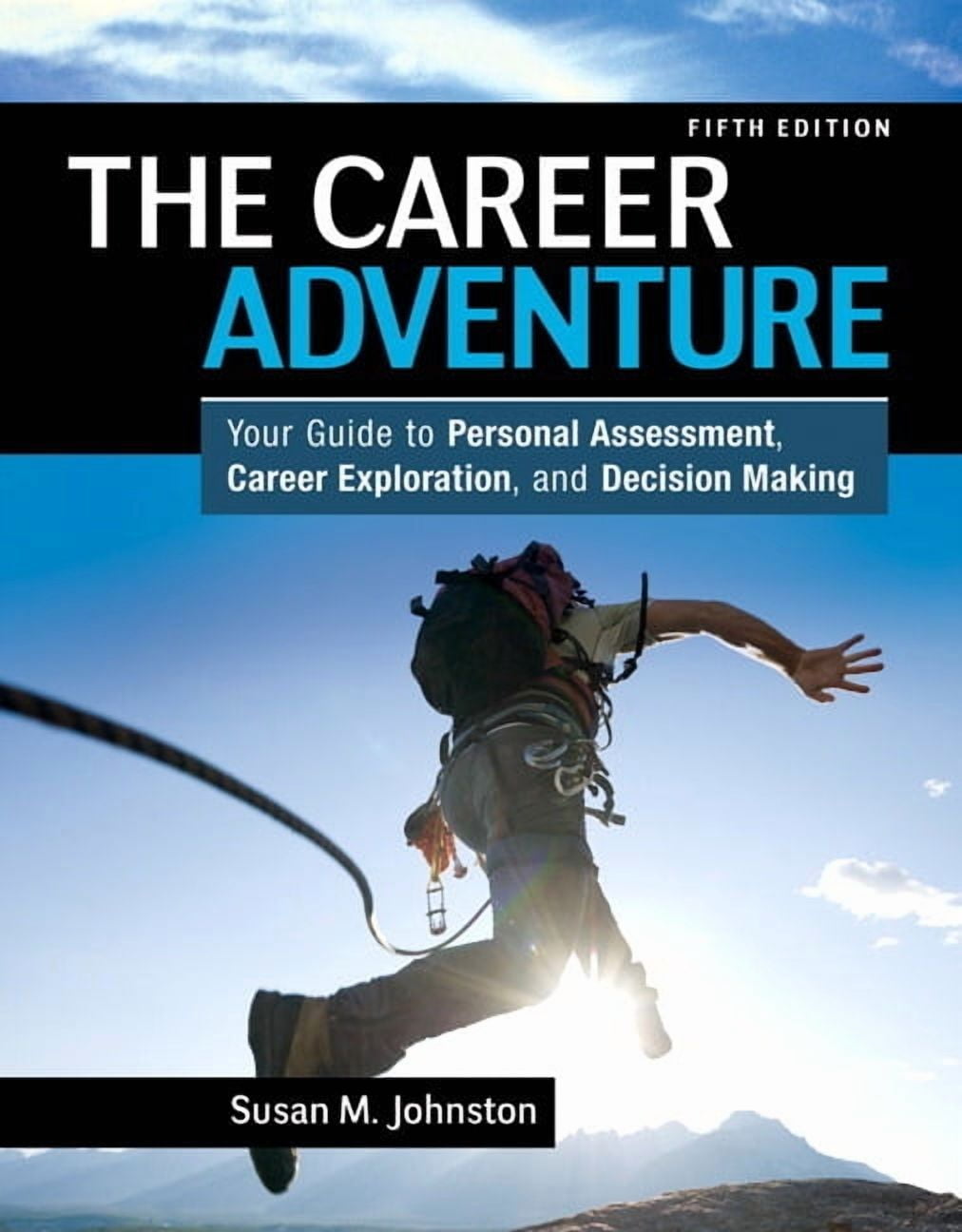 The Career Adventure: Your Guide to Personal Assessment, Career Exploration, and Decision Making, (Paperback)
