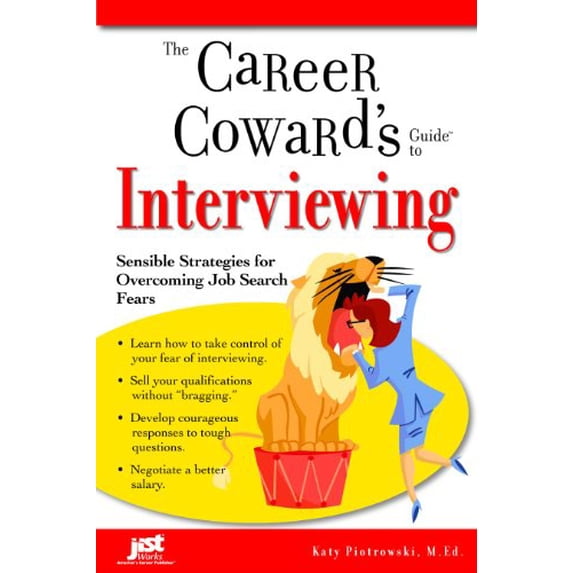 Pre-Owned The Career Coward's Guide to Interviewing: Sensible Strategies for Overcoming Job Search Fears (Career Coward's Guides)