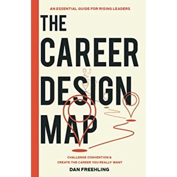 Pre-Owned The Career Design Map: Challenge Convention & Create the Career You Really Want (Paperback) by Dan Freehling