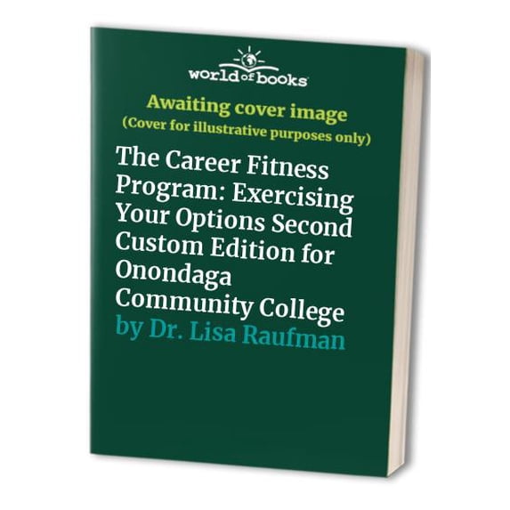Pre-Owned The Career Fitness Program: Exercising Your Options Second Custom Edition for Onondaga Community College Paperback