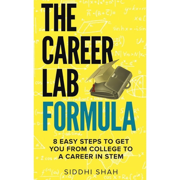The Career Lab Formula: 8 Easy Steps To Get You From College To A Career In STEM, (Paperback)