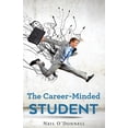 thumbnail image 1 of The Career-Minded Student: How To Excel In Classes And Land A Job, (Paperback), 1 of 1