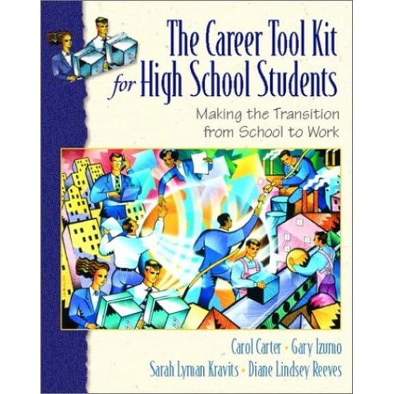 Pre-Owned The Career Toolkit for High School Students: Making the Transition from School to Work (Paperback) 0130884170 9780130884176