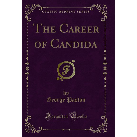 The Career of Candida (Classic Reprint)