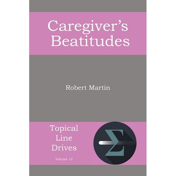 The Caregiver's Beatitudes, (Paperback)