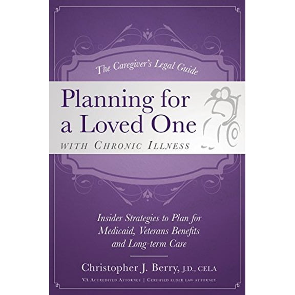 Pre-Owned The Caregiver's Legal Guide Planning for a Loved One with Chronic Illness: Inside Strategies to Plan for Medicaid, Veterans Benefits and Long-Term Care Paperback