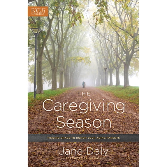 The Caregiving Season : Finding Grace to Honor Your Aging Parents (Paperback)