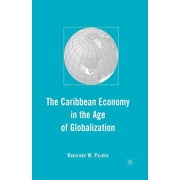 The Caribbean Economy in the Age of Globalization, Paperback