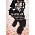 thumbnail image 1 of Pre-Owned The Caring Self: The Work Experiences of Home Care Aides (The Culture and Politics of Health Care Work), 1 of 1