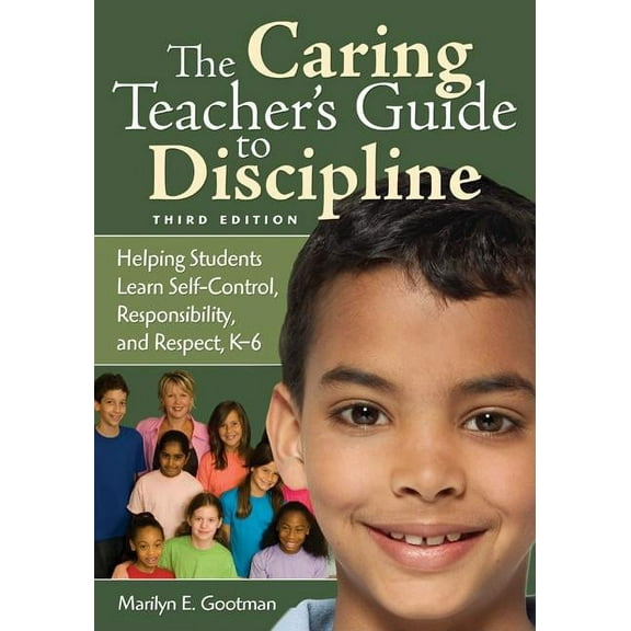 The Caring Teacher′s Guide to Discipline: Helping Students Learn Self-Control, Responsibility, and Respect, K-6, (Paperback)