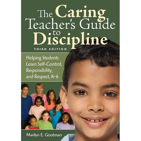 The Caring Teacher′s Guide to Discipline: Helping Students Learn Self-Control, Responsibility, and Respect, K-6, (Paperback)