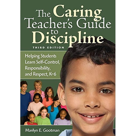 Pre-Owned The Caring Teacher′s Guide to Discipline: Helping Students Learn Self-Control, Responsibility, and Respect, K-6 (Paperback) 1412962846 9781412962841