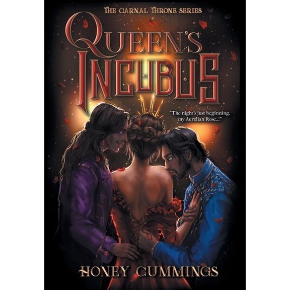 The Carnal Throne Queen's Incubus, Book 1, (Hardcover)